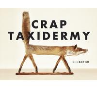 Kat Su Crap Taxidermy (Tapa dura)