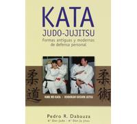 Kata judo-jujitsu. formas antiguas y modernas de defensa personal (ALAS)