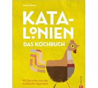 Katalonien. Das Kochbuch: 95 Gerichte aus der Kultküche Spaniens