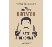 KATAPULT Verlag Witold Szablowski Paulina S Wie man einen Diktator (Tapa dura)