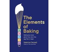 Katarina Cermelj The Elements of Baking (Tapa dura)