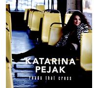 Katarina Pejak - Roads That Cross