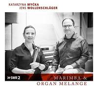 Katarzyna Mycka - Marimba & Organ Melange