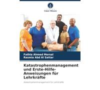 Katastrophenmanagement und Erste-Hilfe-Anweisungen für Lehrkräfte: Katastrophenmanagement für Lehrkräfte