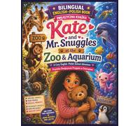 Kate and Mr. Snuggles at the Zoo & Aquarium: A Cozy English-Polish Animal Adventure (Kate- Kasia. A Heartwarming Polish-English Bilingual Story)