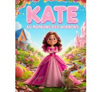 KATE AU ROYAUME DES BONBONS
