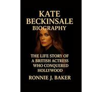 KATE BECKINSALE BIOGRAPHY: The Life Story Of A British Actress Who Conquered Hollywood