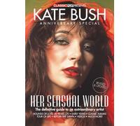 Kate Bush Anniversary Special: | Classic Pop Presents Kate Bush Special Edition | 40 Years of Hounds of Love | Essential Fanbook