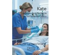 Kate: Cuidados de enfermería en el Paciente Crítico