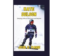 Kate Delson: Defying Limits on the Snow and Beyond