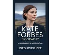 Kate Forbes Biography: A Woman of Principle in a Time of Change- The Real Reasons Behind her Decision to Step Down