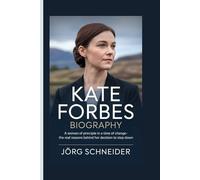 Kate Forbes Biography: A Woman of Principle in a Time of Change- The Real Reasons Behind her Decision to Step Down