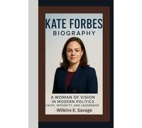 KATE FORBES BIOGRAPHY: A Woman of Vision in Modern Politics - Faith, Integrity, and Leadership