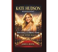KATE HUDSON: WALTZING ON THE BRINK OF FAME FAME WITHIN REACH