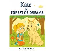 Kate in the Forest of Dreams (Kate's travel adventures)