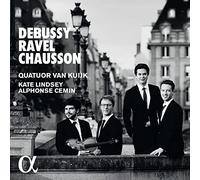 Kate Lindsey, Mezzo-Soprano. Alphonse Cemin, Piano. Quatuor Van Kuijk - Debussy, Ravel, Chausson / Quatuor Van Kuijk