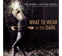 Kate McGarry & Keith Ganz Ensembl What to Wear in the Dar (CD) (Importación USA)