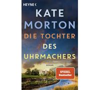 Kate Morton Charlotte Breuer Norbert Mö Die Tochter des Uhrmachers (Tapa blanda)