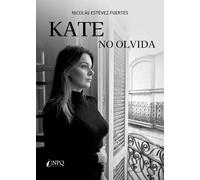 KATE NO OLVIDA | AndrÉs Boluda NicolÁs