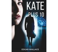 KATE PLUS 10: The Criminal Mastermind with a Schoolgirl Face