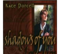 Kate Purcell - Shadows of You