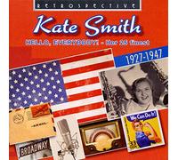 Kate Smith : Hello, Everybody!