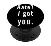 Kate? Te Tengo. PopSockets PopGrip Adhesivo