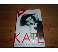 Kate: The Woman Who Was Hepburn