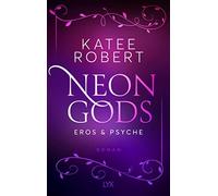 Katee Robert Anika Kl Neon Gods - Eros & Psyche (Dark Olympus, Ban (Tapa blanda)