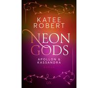 Katee Robert Anika Neon Gods - Apollon & Kassandra (Dark Olympus, (Tapa blanda)
