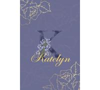 Katelyn Journal: Monogram K Personalized Floral Notebook for Women Decorative Purple and Gold Monogram Journal, Cute Aesthetic Notebook, Personalized Diary and Birthday Gift for Women Named Katelyn