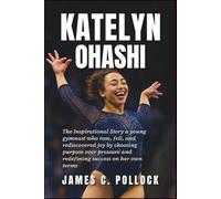 Katelyn Ohashi: The Inspirational Story a young gymnast who rose, fell, and rediscovered joy by choosing purpose over pressure and redefining success on her own terms