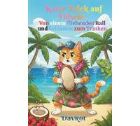 Kater Felek auf Fidschi: Von einem fliehenden Ball und Schlamm zum Trinken (Felix the Cat’s Adventures)