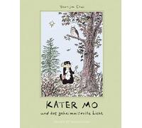 Kater Mo und das geheimnisvolle Licht: Philosophisches Geschenkbuch aus Korea ab 5 Jahren. Schenkt Mut, Zuversicht und Hoffnung