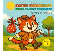 Kater Vermellos Reise durch Teuropia, Kinderbuch ab 6 Jahren - mit vielen Illustrationen: Vermello im Fundbüro: 12