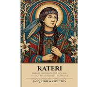Kateri: Embracing Grace: The Life and Legacy of St. Kateri Tekakwitha