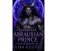 Kateryna's Abrauxian Prince: Book Eight of the Abrauxian Brides Series