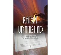 Katha Upanishad: De la Muerte a la Inmortalidad
