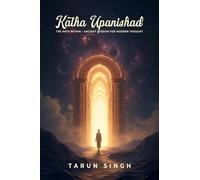 Katha Upanishad: The Path within - Ancient Wisdom for Modern Thought