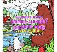 KATHAKO Ultimate Animal Alphabet Coloring Book. Fun-perfect for Kids Ages 2-7 with Bonus Glossary at end-page.: Teach your kids to learn their ABCs ... Great activities in their formative years.
