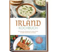 Katharina Doyle Irland Kochbuch: Die leckersten Rezepte der irisch (Tapa blanda)