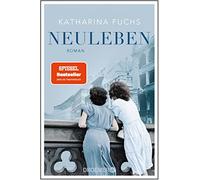 Katharina Fuchs Neuleben: Roman. Von der Bestseller-Autorin von "Z (Tapa blanda)