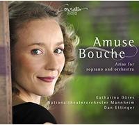 Katharina Göres - Amuse Bouche: Arias for Soprano & Orchestra