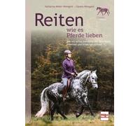 Katharina Mölle Reiten wie es Pferde lieben: Wie wir echte Harmoni (Tapa blanda)