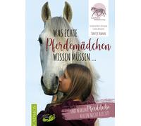 Katharina Möller Was echte Pferdemädchen wissen müssen ...: ... un (Tapa blanda)