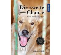 Katharina von der Leyen Inga Böhm- Die zweite Chance: Hunde mit Ver (Tapa dura)