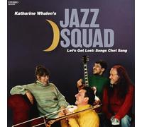 Katharine Whalen’S Jazz Squad - Let's Get Lost: Songs Chet Sang