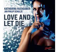 Katharna Ruckgaber - Love and Let Die