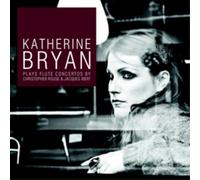 Katherine Bryan – Flute Concertos by Rouse & Ibert – CD – NAXOS