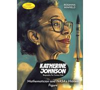 Katherine Johnson Biography For Curious Kids: Mathematician and NASA's Hidden Figure (Biography For Kids)